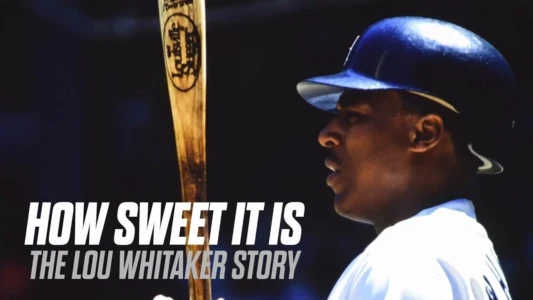 How Sweet It Is: The Lou Whitaker Story