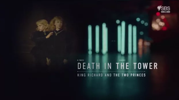 Death in the Tower: King Richard and the Two Princes