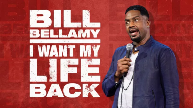 Watch Bill Bellamy: I Want My Life Back Trailer