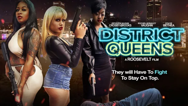 Watch District Queens Trailer