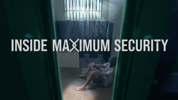 Watch Inside Maximum Security Trailer