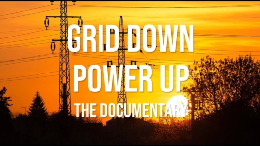 Watch Grid Down, Power Up Trailer