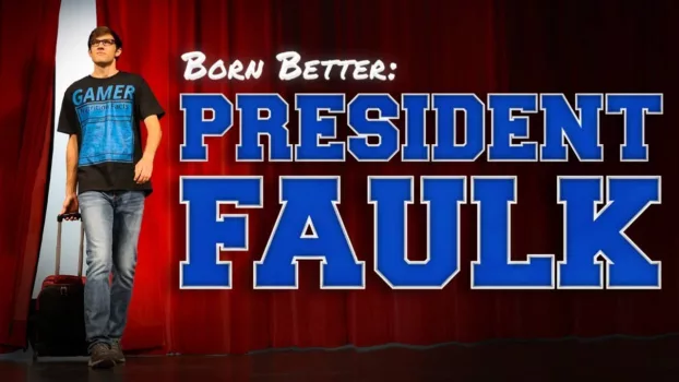Watch Born Better: President Faulk Trailer