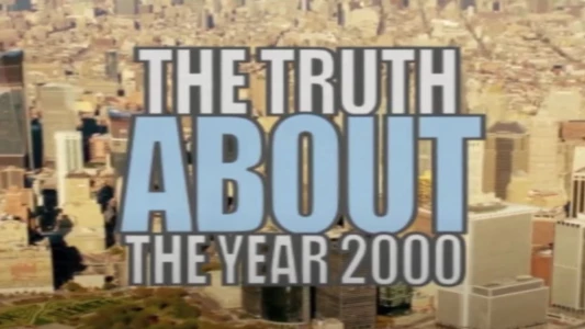 Watch The Truth About the Year 2000 Trailer