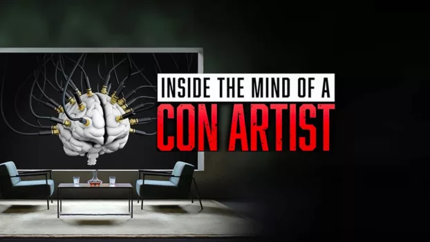 Watch Inside the Mind of a Con Artist Trailer