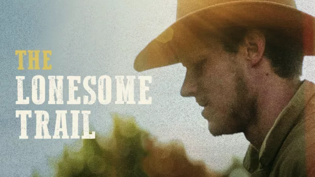 Watch The Lonesome Trail Trailer