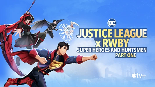 Watch Justice League x RWBY: Super Heroes & Huntsmen, Part One Trailer