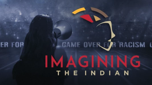 Watch Imagining the Indian: The Fight Against Native American Mascoting Trailer