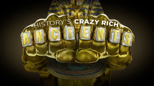 Watch History's Crazy Rich Ancients Trailer