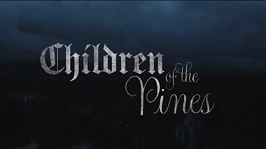 Watch Children Of The Pines Trailer