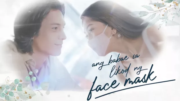 Watch Ang Babae Sa Likod Ng Face Mask Trailer
