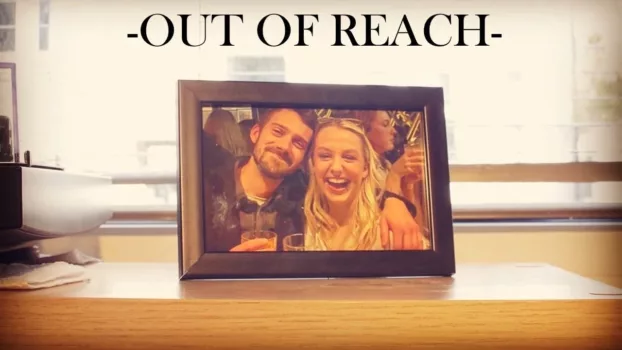 Watch Out of Reach Trailer