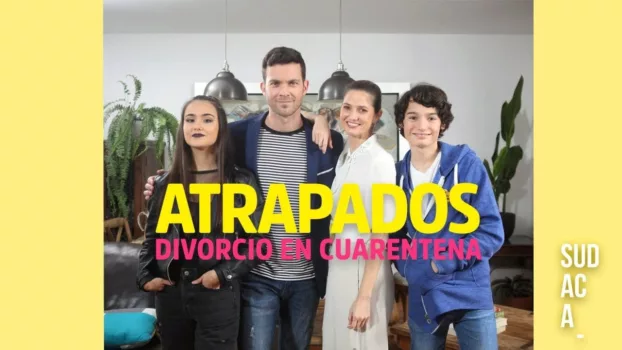 Atrapados: Divorcio en cuarentena