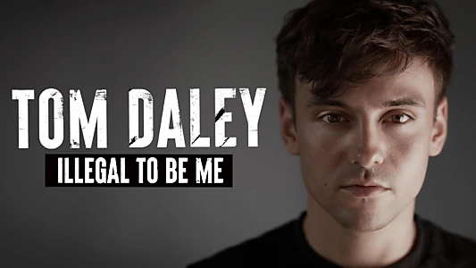 Tom Daley: Illegal to Be Me