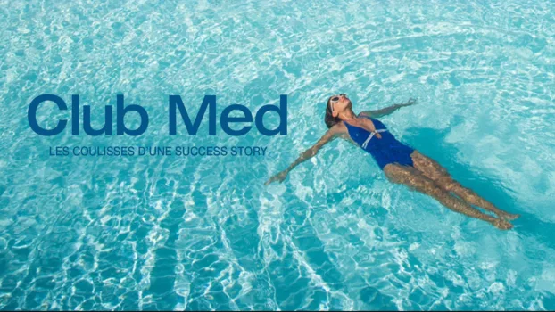 Club Med Les Coulisses D'une Success Story