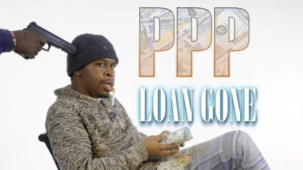 Watch PPP Loan Gone Trailer