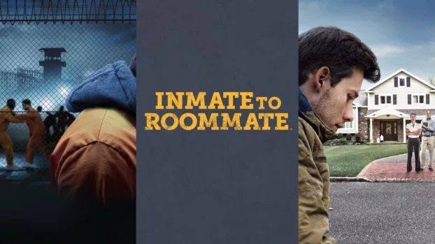 Watch Inmate to Roommate Trailer