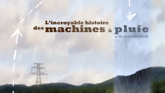 L'incroyable histoire des machines à pluie