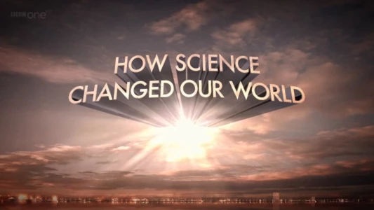 How Science Changed Our World