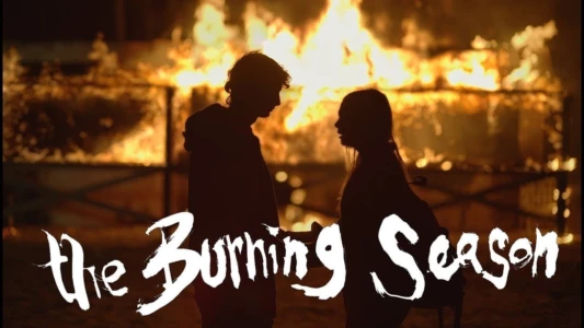 Watch The Burning Season Trailer