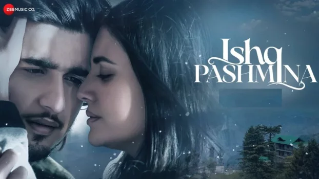 Watch Ishq Pashmina Trailer