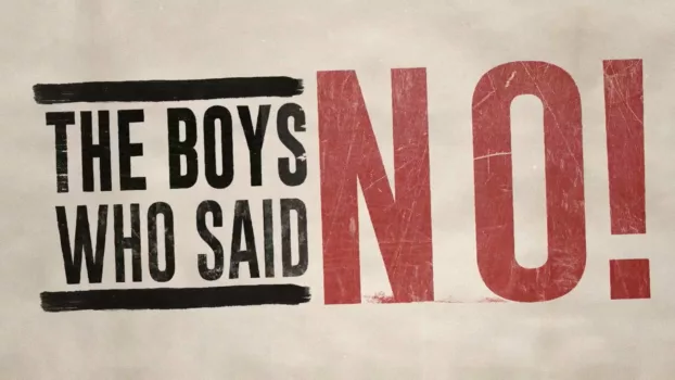 The Boys Who Said No!