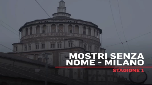 Mostri senza nome - Milano