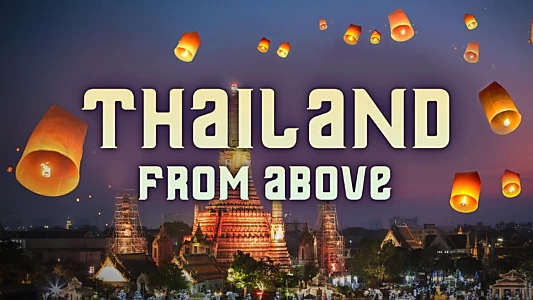 Watch Thailand from Above Trailer