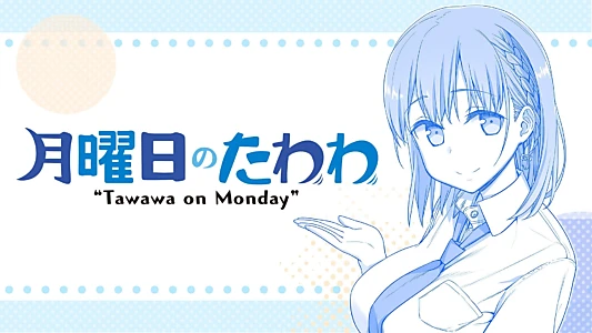 Tawawa on Monday