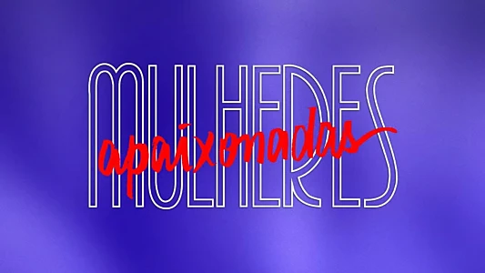Mulheres Apaixonadas