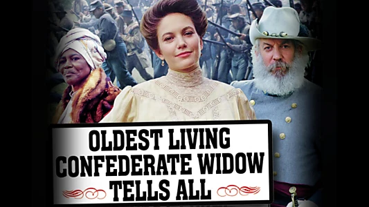 Oldest Living Confederate Widow Tells All