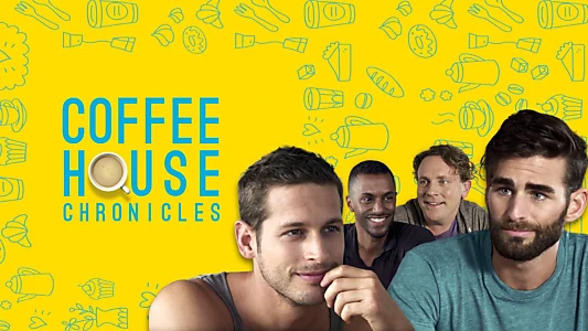 Coffee House Chronicles: The Movie