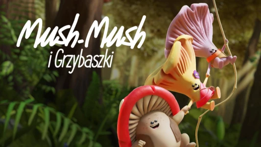 Mush-Mush & the Mushables
