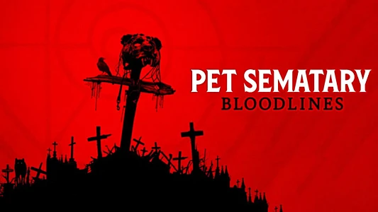 Pet Sematary: Bloodlines