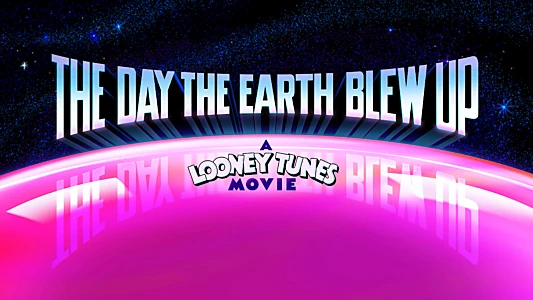 The Day the Earth Blew Up: A Looney Tunes Movie