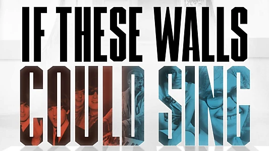 If These Walls Could Sing
