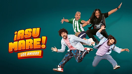 ¡Asu Mare! The Friends