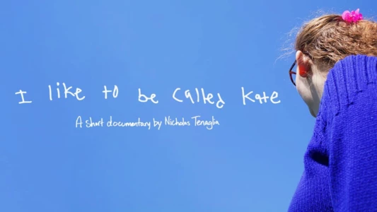 I Like To Be Called Kate