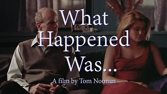 What Happened Was...