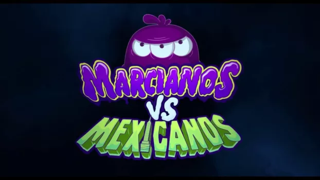 Watch Martians vs Mexicans Trailer