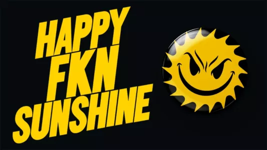 Watch Happy FKN Sunshine Trailer