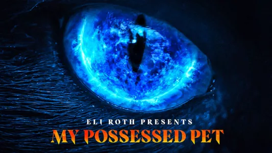 Watch Eli Roth Presents: My Possessed Pet Trailer