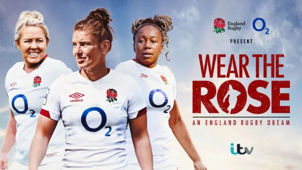 Watch Wear the Rose: An England Rugby Dream Trailer