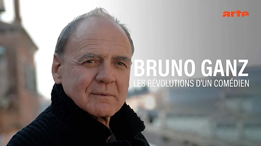 Bruno Ganz - The Longing Revolutionary