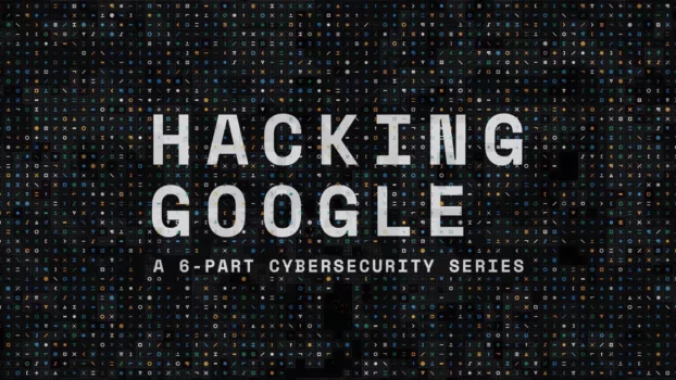 Watch Hacking Google Trailer