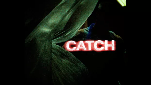 Watch CATCH Trailer