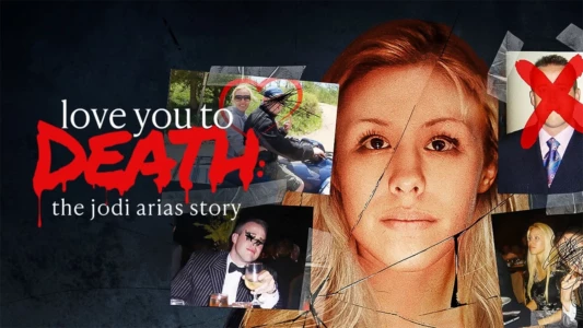 Watch Love You to Death: The Jodi Arias Story Trailer