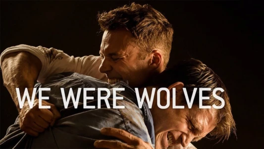 Watch We Were Wolves Trailer