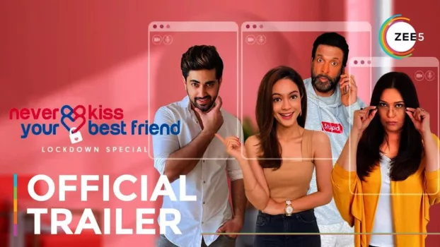 Watch Never Kiss Your Best Friend Lockdown Special Trailer