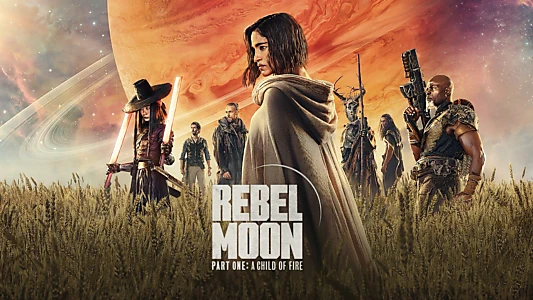 Rebel Moon — Part One: A Child of Fire